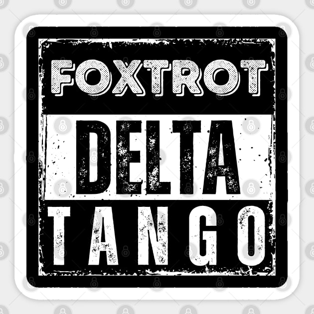 Foxtrot-Delta-Tango Sticker by Creatifly Graphic Tees
